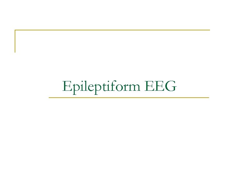 Epileptiform EEG 