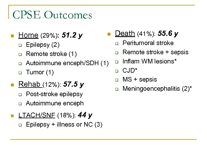 CPSE Outcomes n Home (29%): 51. 2 y q q n q n Epilepsy