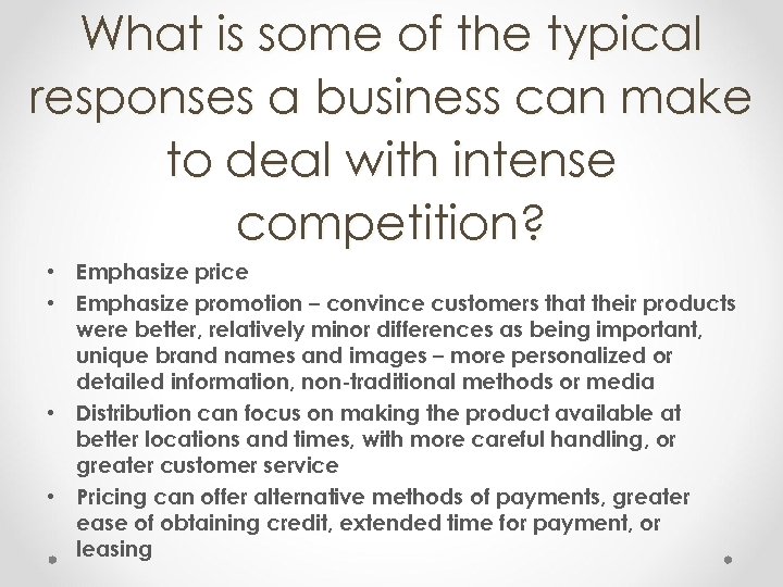 What is some of the typical responses a business can make to deal with