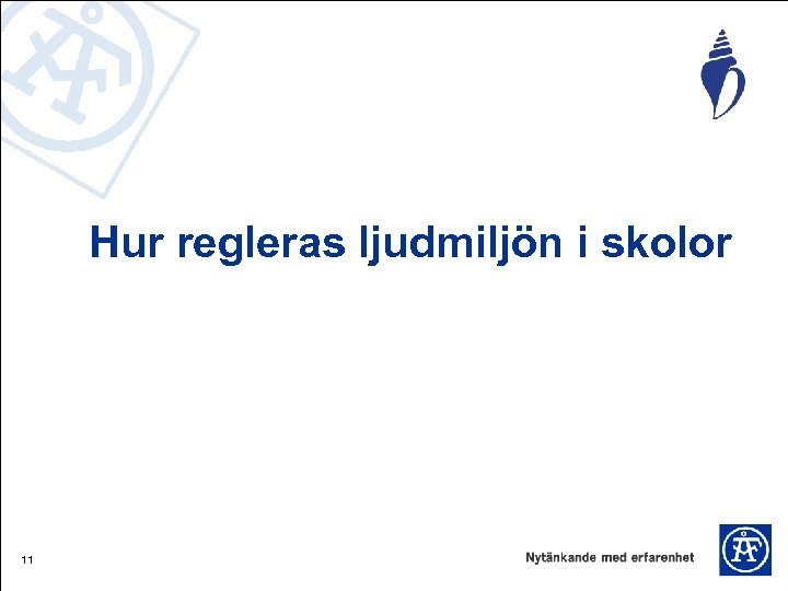 Hur regleras ljudmiljön i skolor 11 