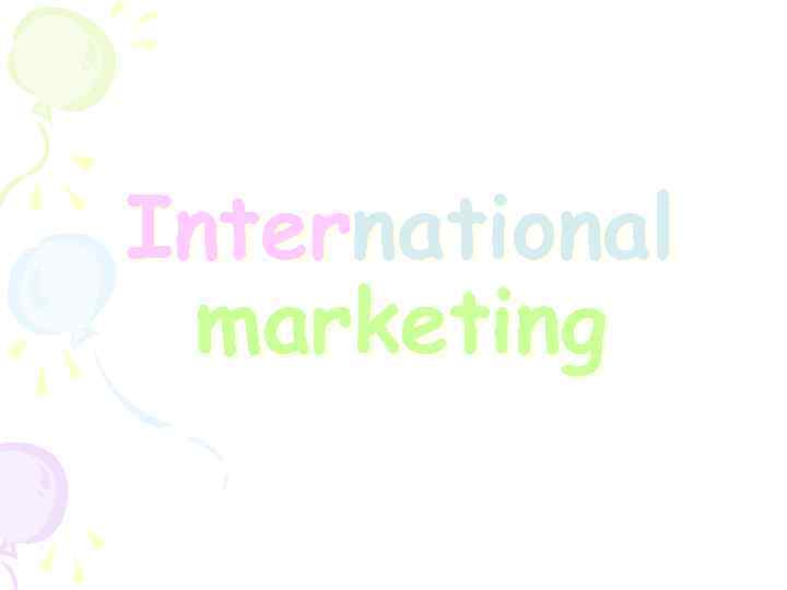 International marketing 