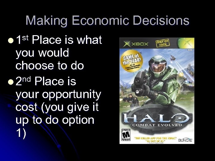 Making Economic Decisions l 1 st Place is what you would choose to do