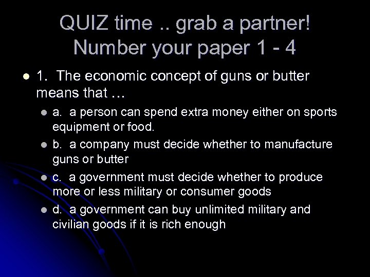 QUIZ time. . grab a partner! Number your paper 1 - 4 l 1.