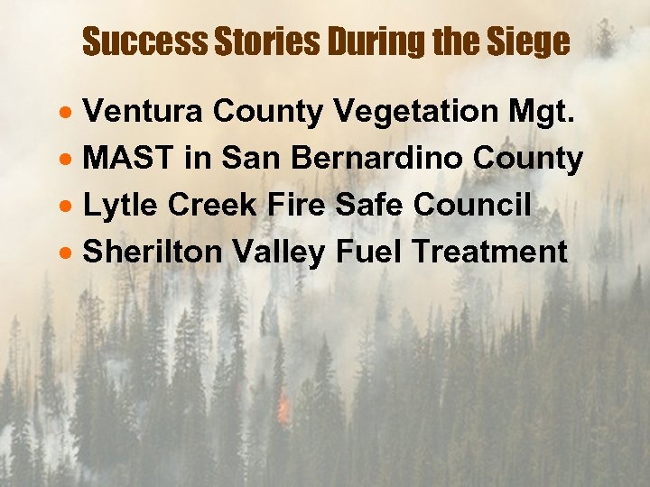 Success Stories During the Siege · Ventura County Vegetation Mgt. · MAST in San