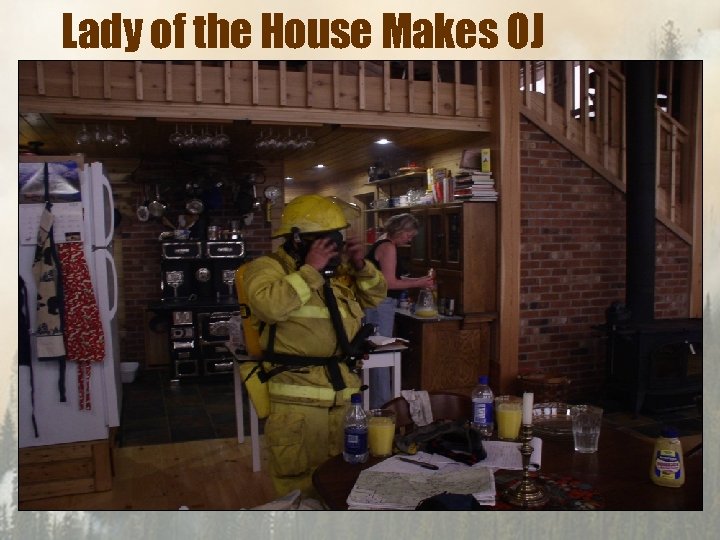 Lady of the House Makes OJ 