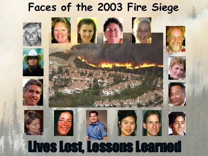 Faces of the 2003 Fire Siege Lives Lost, Lessons Learned 