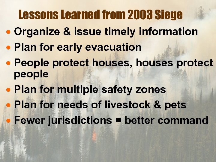 Lessons Learned from 2003 Siege · Organize & issue timely information · Plan for