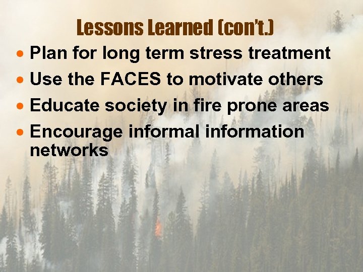 Lessons Learned (con’t. ) · Plan for long term stress treatment · Use the