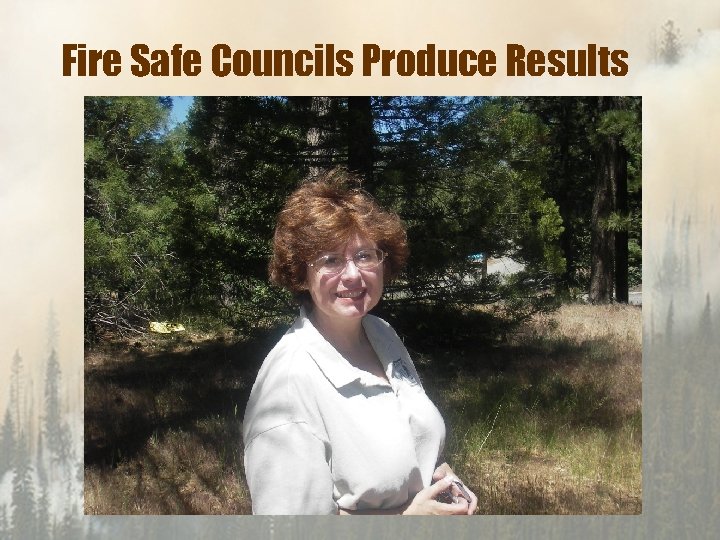 Fire Safe Councils Produce Results 
