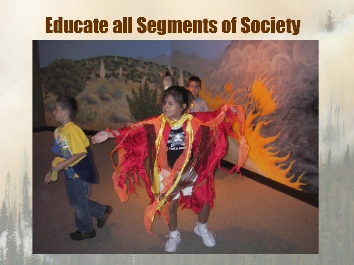 Educate all Segments of Society 