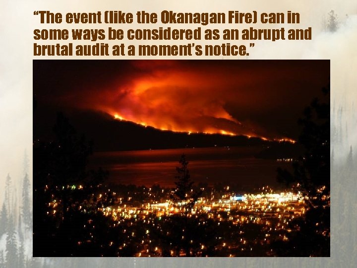 “The event (like the Okanagan Fire) can in some ways be considered as an