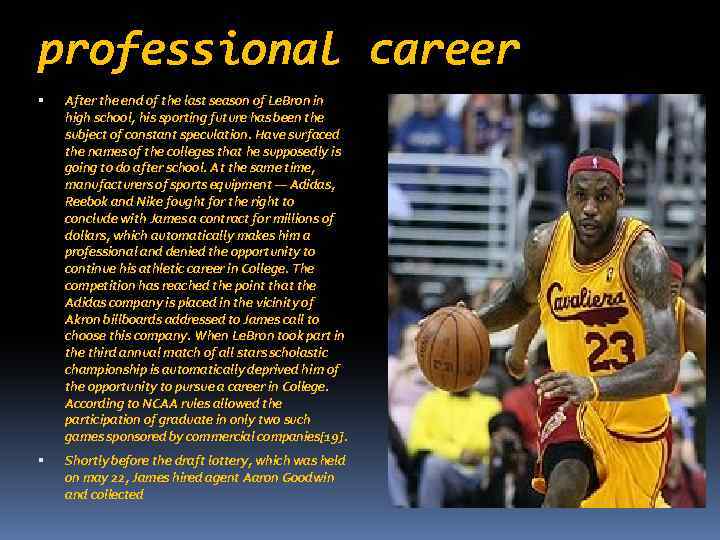 professional career After the end of the last season of Le. Bron in high