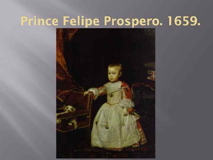 Prince Felipe Prospero. 1659. 
