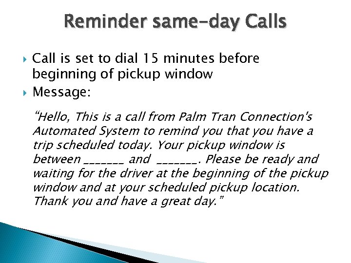 Reminder same-day Calls Call is set to dial 15 minutes before beginning of pickup