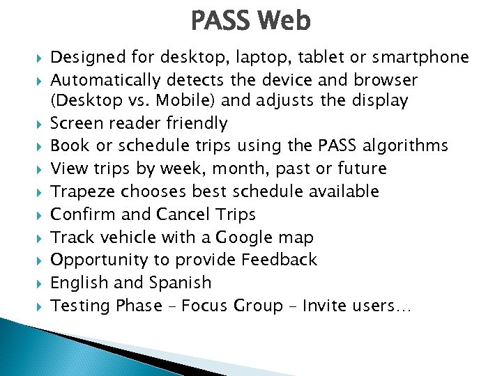 PASS Web Designed for desktop, laptop, tablet or smartphone Automatically detects the device and