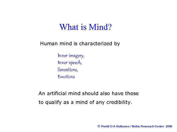 What is Mind? Human mind is characterized by Inner imagery, Inner speech, Sensations, Emotions
