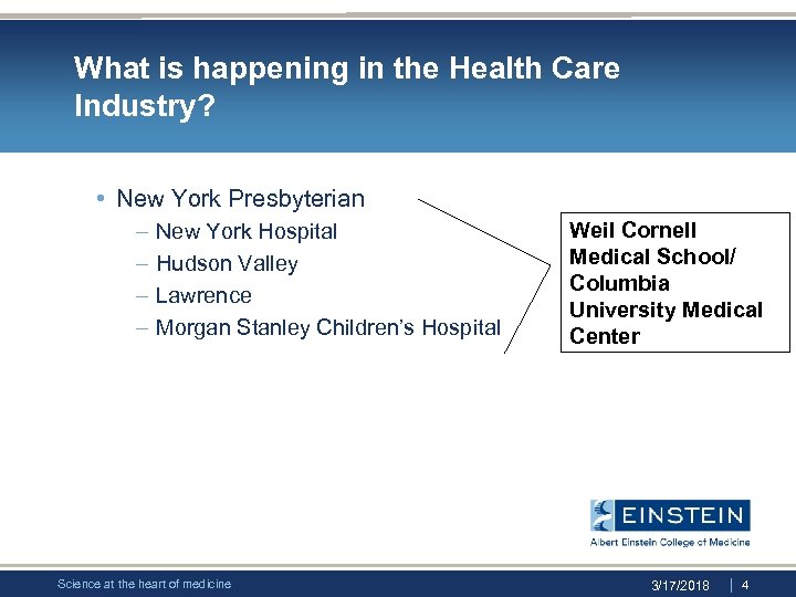 What is happening in the Health Care Industry? • New York Presbyterian – –