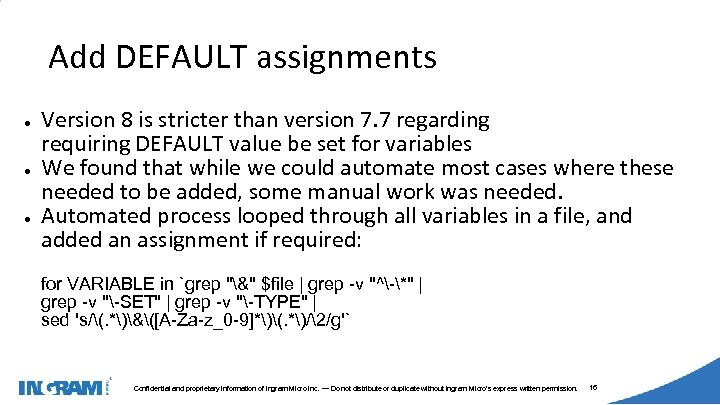 1405002 Add DEFAULT assignments ● ● ● Version 8 is stricter than version 7.