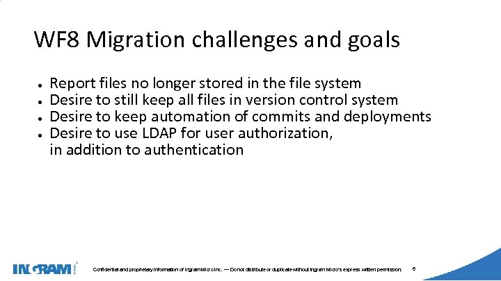 1405002 WF 8 Migration challenges and goals ● ● Report files no longer stored