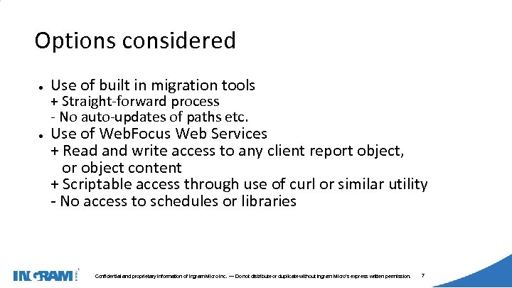 1405002 Options considered ● ● Use of built in migration tools + Straight-forward process