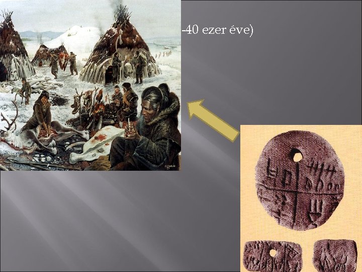 III. Nyelv kialakulása (280 -40 ezer éve) 