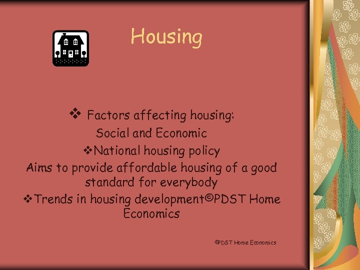 Housing v Factors affecting housing: Social and Economic v. National housing policy Aims to