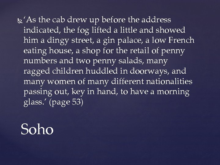  ‘As the cab drew up before the address indicated, the fog lifted a