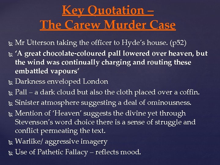 Key Quotation – The Carew Murder Case Mr Utterson taking the officer to Hyde’s