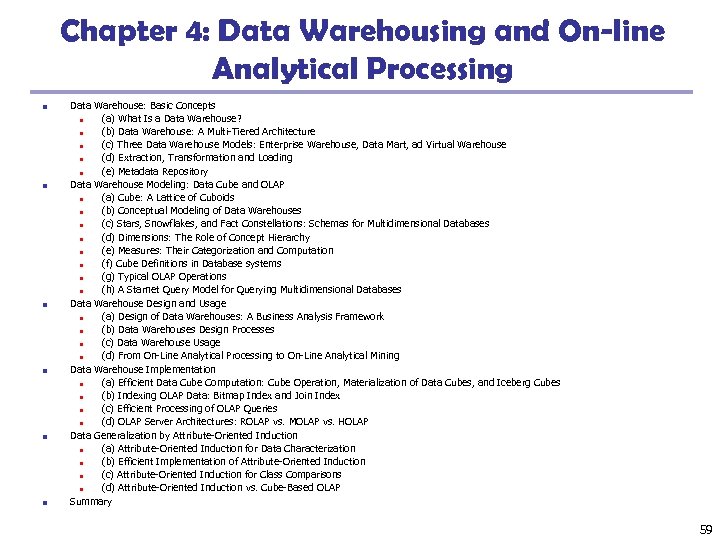Chapter 4: Data Warehousing and On-line Analytical Processing n n n Data Warehouse: Basic