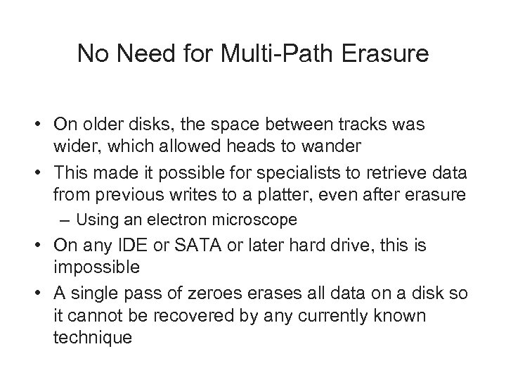 No Need for Multi-Path Erasure • On older disks, the space between tracks was