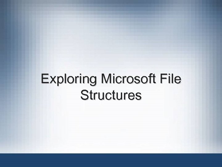 Exploring Microsoft File Structures 