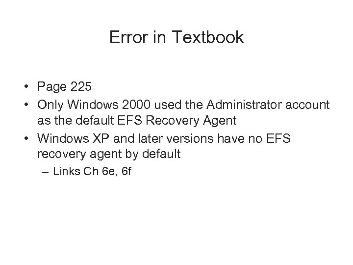 Error in Textbook • Page 225 • Only Windows 2000 used the Administrator account