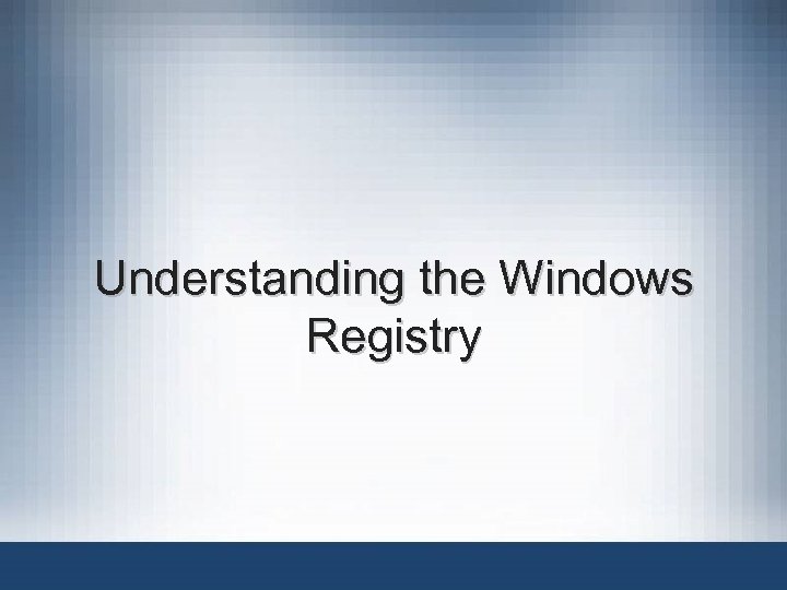 Understanding the Windows Registry 