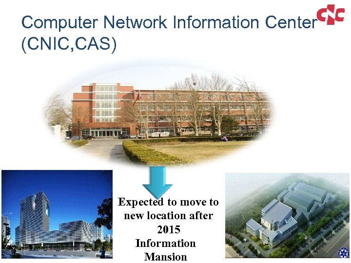 Computer Network Information Center (CNIC, CAS) Expected to move to new location after 2015