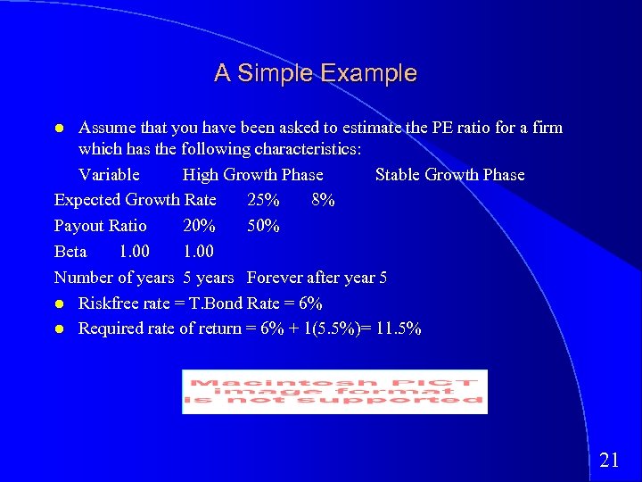 A Simple Example Assume that you have been asked to estimate the PE ratio