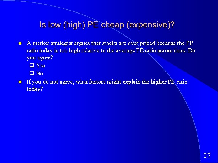Is low (high) PE cheap (expensive)? A market strategist argues that stocks are over