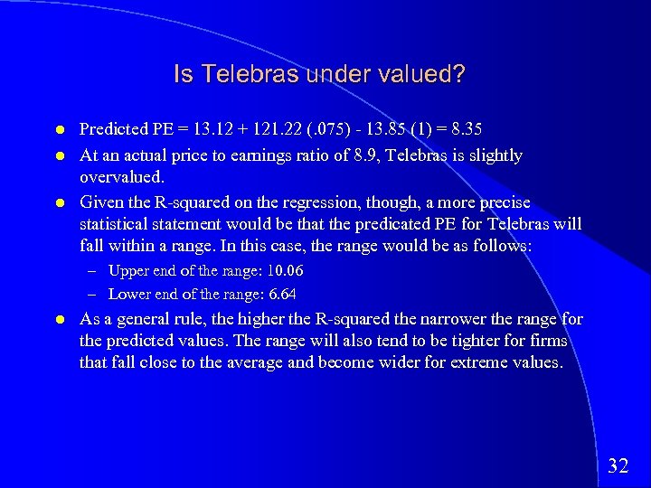 Is Telebras under valued? Predicted PE = 13. 12 + 121. 22 (. 075)