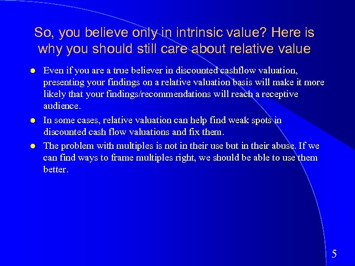 So, you believe only in intrinsic value? Here is why you should still care