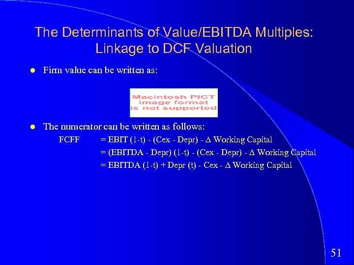 The Determinants of Value/EBITDA Multiples: Linkage to DCF Valuation Firm value can be written