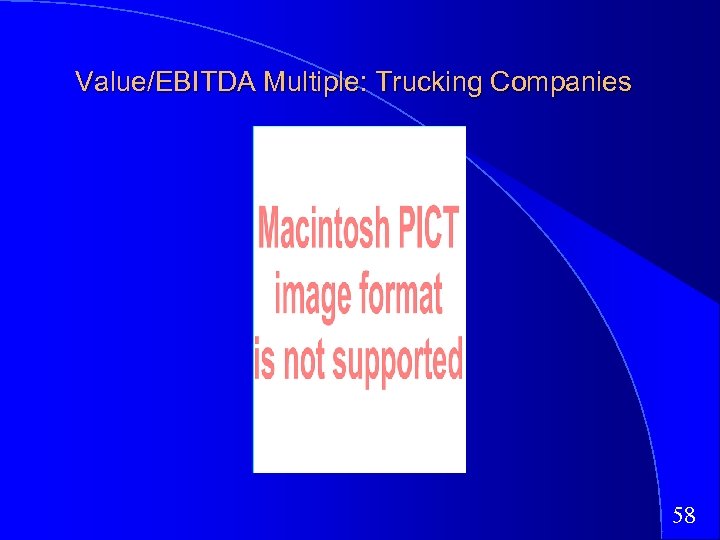 Value/EBITDA Multiple: Trucking Companies 58 