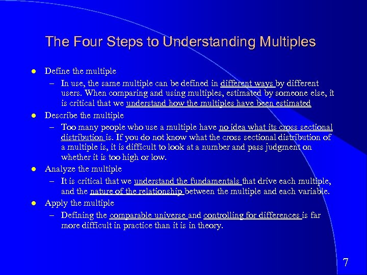 The Four Steps to Understanding Multiples Define the multiple – In use, the same