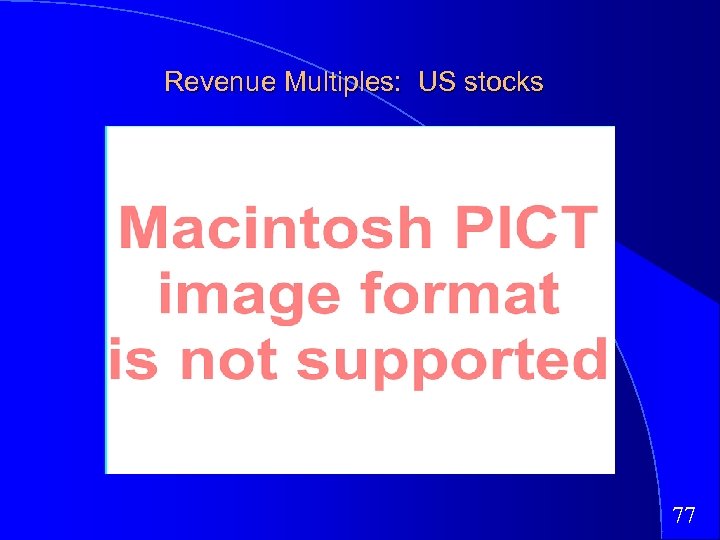 Revenue Multiples: US stocks 77 