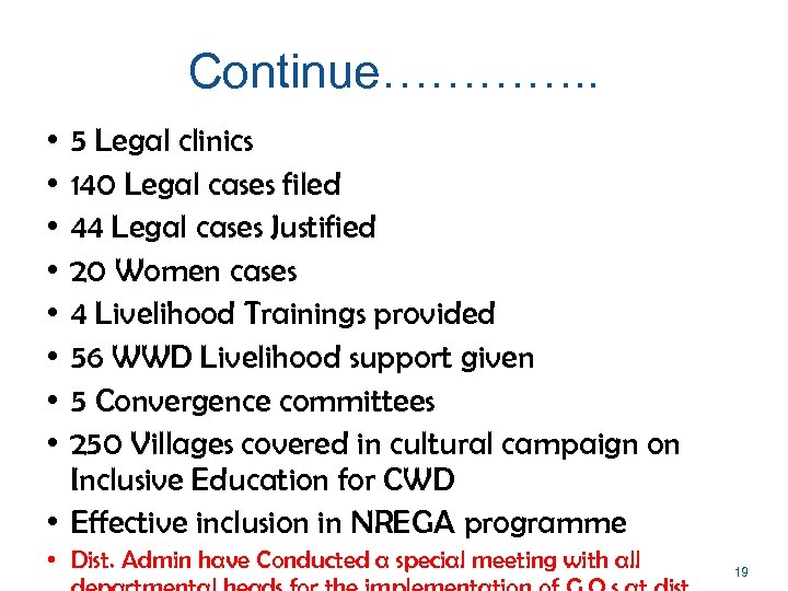 Continue…………. . • • 5 Legal clinics 140 Legal cases filed 44 Legal cases