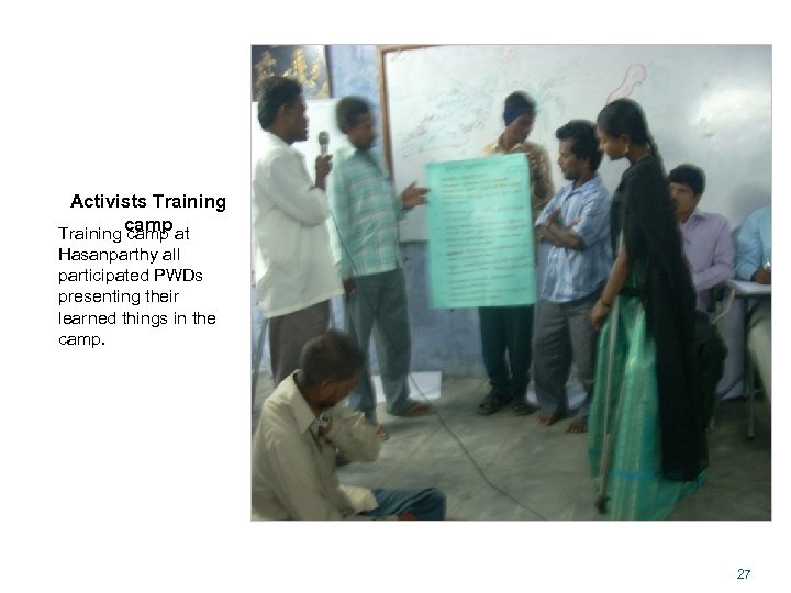 Activists Training camp at Hasanparthy all participated PWDs presenting their learned things in the