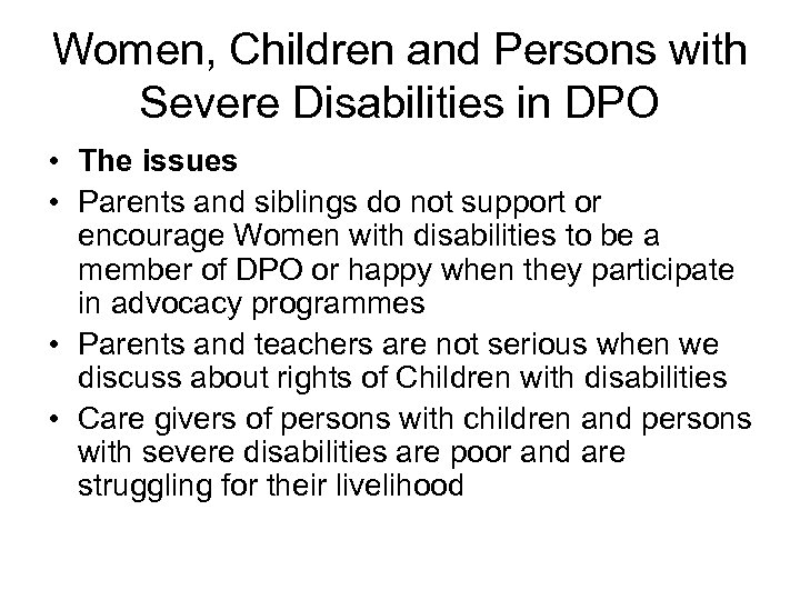 Women, Children and Persons with Severe Disabilities in DPO • The issues • Parents