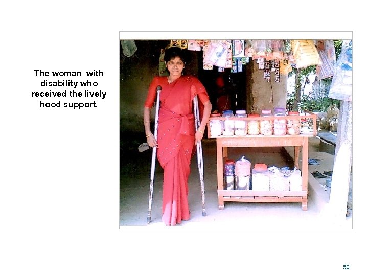The woman with disability who received the lively hood support. 50 