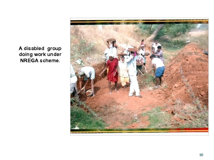 A disabled group doing work under NREGA scheme. 56 