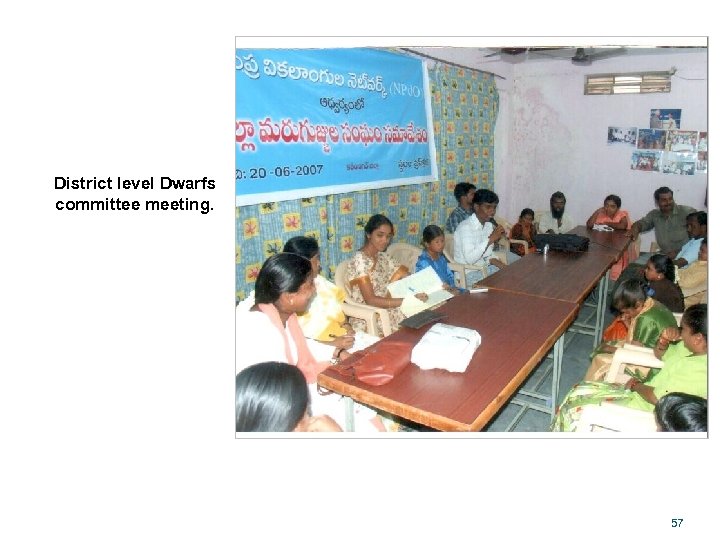 District level Dwarfs committee meeting. 57 