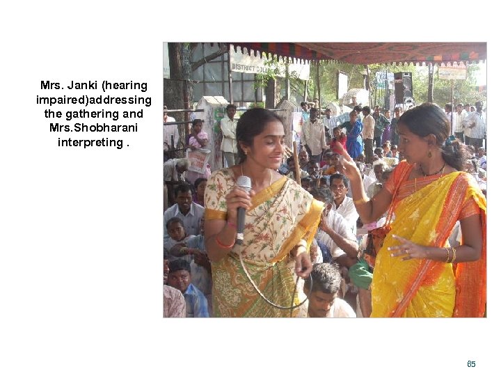 Mrs. Janki (hearing impaired)addressing the gathering and Mrs. Shobharani interpreting. 65 