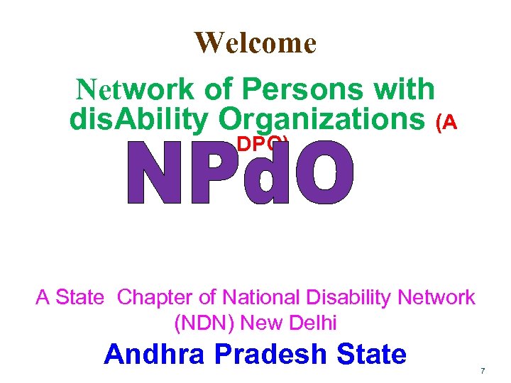 Welcome Network of Persons with dis. Ability Organizations (A DPO) A State Chapter of
